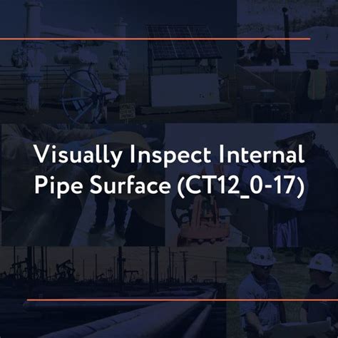 CT12 0 17 Visually Inspect Internal Pipe Surface NCCER BYF Shop