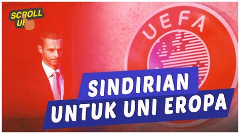 Presiden Uefa Sindir Keputusan Pengadilan Uni Eropa Terkait Larangan