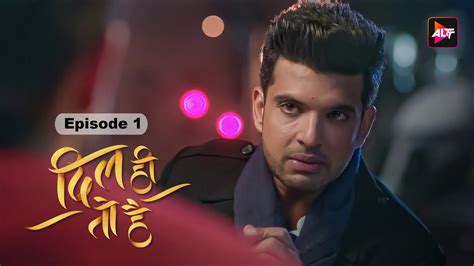 Dil Hi Toh Hai Latest Episode Altt New Released Latest Hindi