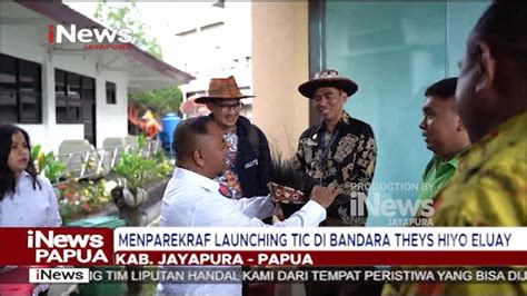 I NEWS PAPUA MENPAREKRAF LAUNCHING TIC DI BANDARA THEYS HIYO ELUAY