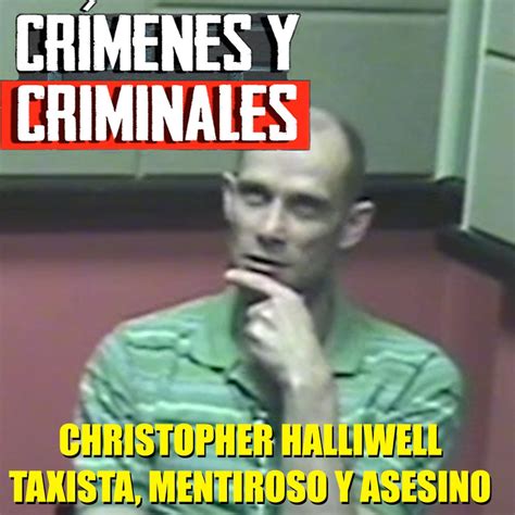 Taxista Mentiroso Y Asesino Christopher Halliwell Cr Menes Y