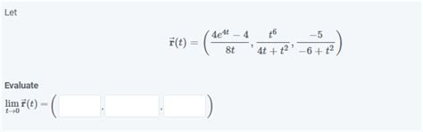 Solved Let R T 8t4e4t−4 4t T2t6 −6 T2−5 Evaluate