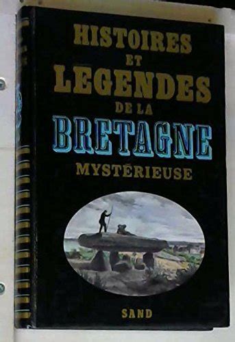 Histoires et légendes de la bretagne mystérieuse de Gwenc hlan Le