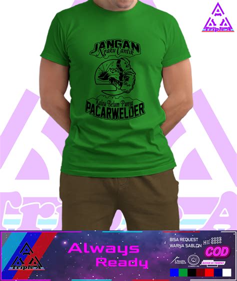 Kaos Baju Tukang Las Welder Jangan Ngaku Cantik Kalau Belum Punya Pacar