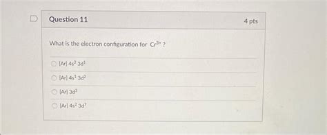 Solved What is the electron configuration for Cr3+ ? [Ar] | Chegg.com