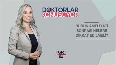 Burun Ameliyatı Rinoplasti Sonrası Nelere Dikkat Edilmeli