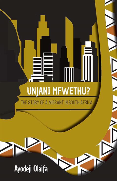 Unjani Mfwethu? : The story of a Migrant in South Africa by Ayodeji ...