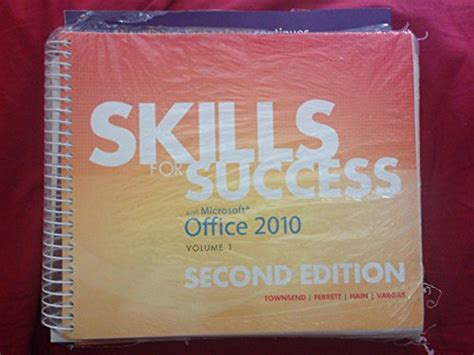 Skills For Success With Microsoft Office 2010 Vol 1 Townsend Kris