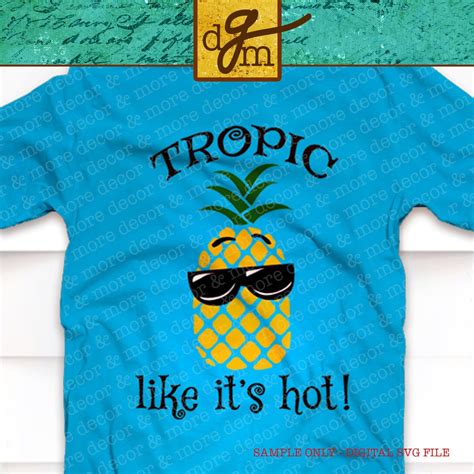 Tropic Like Its Hot Svg File Beach Svg File Pineapple Svg File Etsy