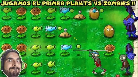 JUGAMOS EL PRIMER PLANTS VS ZOMBIES Plants VS Zombies Con Pepe El