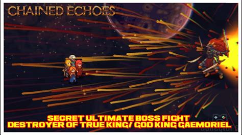 CHAINED ECHOES SECRET ULTIMATE BOSS FIGHT DESTROYER OF TRUE KING GOD