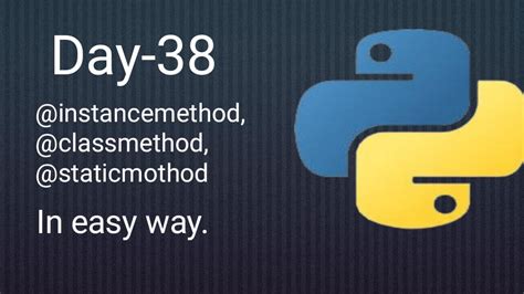 Python 45 Days Series Day 38 Classmethod Instancemethod Staticmethod Python Tutorials