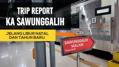 Trip Report Kereta Api Sawunggalih Ekonomi Menjelang Libur Natal Dan