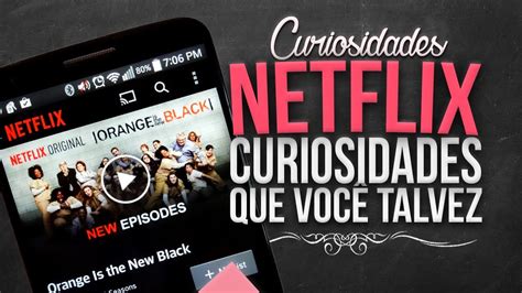 Curiosidades Que Voc Talvez N O Sabia Netflix Youtube