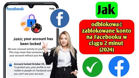 Jak Odblokowa Konto Na Facebooku Odblokowanie Konta Na