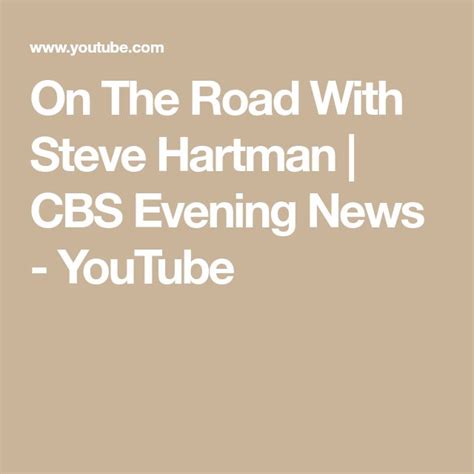 On The Road With Steve Hartman | CBS Evening News - YouTube | Cbs ...