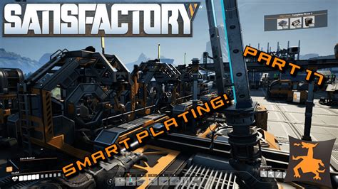 Starting The Smart Plating Farm Satisfactory Episode 17 Xyphearos