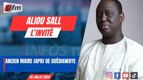 L Invite D Infos Matin En Wolof Aliou Sall Ancien Maire APR De