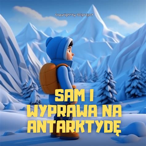 Sam i Wyprawa na Antarktydę 3DI Project