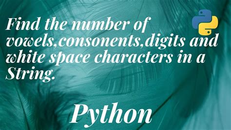 Revealing The Tricks To Counting Vowels Consonants Digits And Spaces