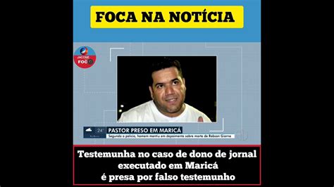 Testemunha no caso de dono de jornal executado em Maricá é presa por