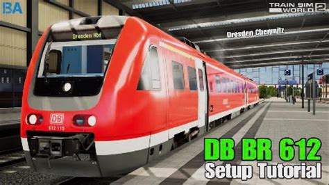 Db Br Setup Tutorial Dresden Chemnitz Train Sim World Youtube