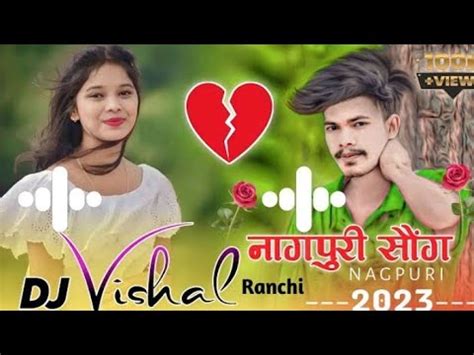 Lofi Nagpuri Dj Song Nagpuri Song Dj Bewafa Nagpuri Dj Song