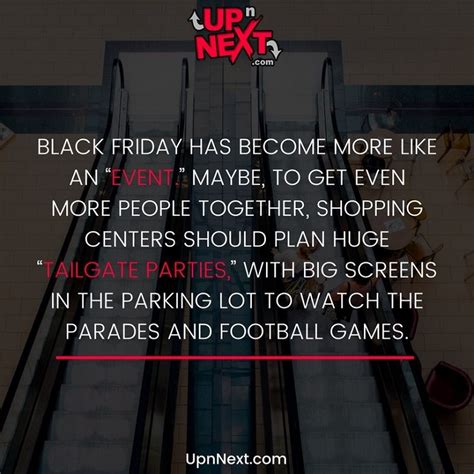 an escalator with the quote black friday has become more like an event ...