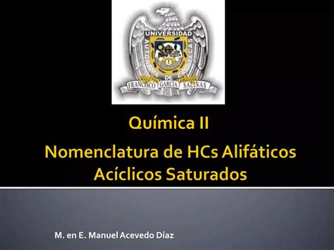 1 Nomenclatura de hidrocarburos alifáticos acíclicos saturados PPT