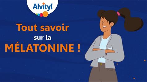 Alvityl Tout Savoir Sur La M Latonine Youtube