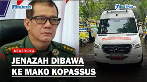 Breaking News Jenazah Letjen Purn Doni Monardo Dibawa Ke Mako