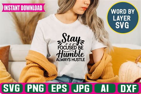 Stay Focused Be Humble Always Hustle Svg Vector T Shirt Design Hustle