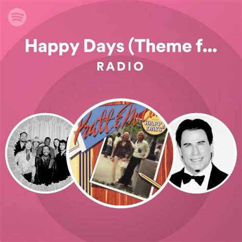 Happy Days Theme From Happy Days Radio Playlist By Spotify