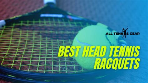 7 Best Head Tennis Racquets: Buyer's Guide