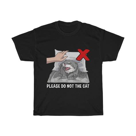 Please Do Not The Cat Meme T Shirt Funny Cursed Image Meme Dank Meme