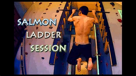 Salmon Ladder Session Youtube