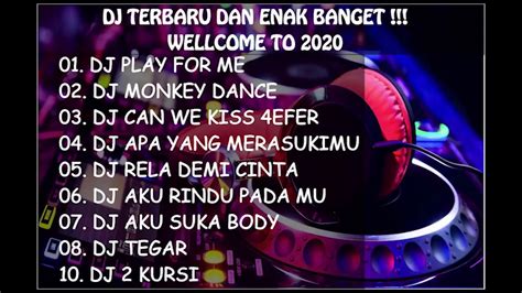 Full Album Dj Terbaru 2020 Full Bass Disco Remix Youtube