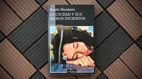 Haruki Murakami La Ciudad Y Sus Muros Inciertos Youtube