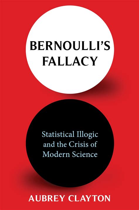 bernoullis fallacy statistical illogic   crisis  modern