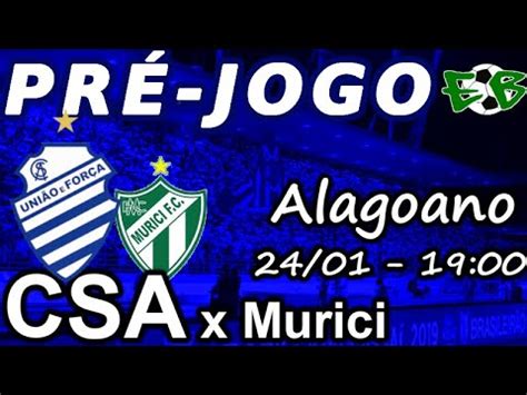 Pré Jogo CSA x Murici Alagoano 2023 3ª rodada YouTube