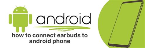 how to connect earbuds to android phone