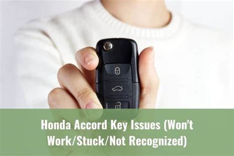 Honda Accord Key Issues Wont Workstucknot Recognized Know My Auto