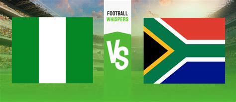 Nigeria Vs South Africa Prediction Odds And Betting Tips 07022024