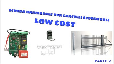 Scheda Universale Per Cancelli Automatici Scorrevoli Parte