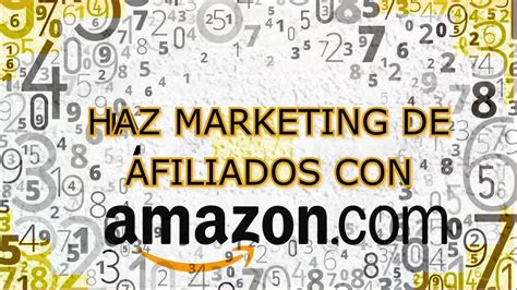 Cómo hacer Marketing de afiliados En AMAZON tutorial YouTube