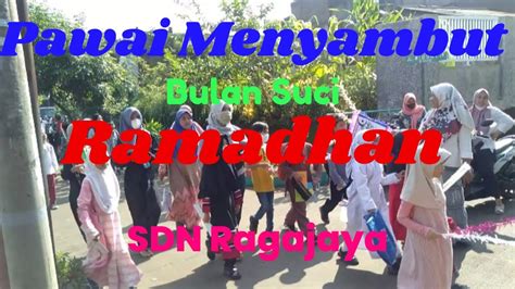 Pawai Menyambut Bulan Suci Ramadhan 1444 H Sdn Ragajaya Ramadhan