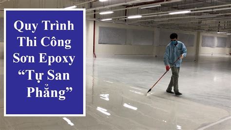 Quy Trình Thi Công Sơn Epoxy Tự San Phẳng Nền Sàn Nhà Xưởng Thiên Sơn