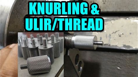 Proses Pembuatan Ulir Dan Knurling Di Mesin Cnc Bubut Youtube