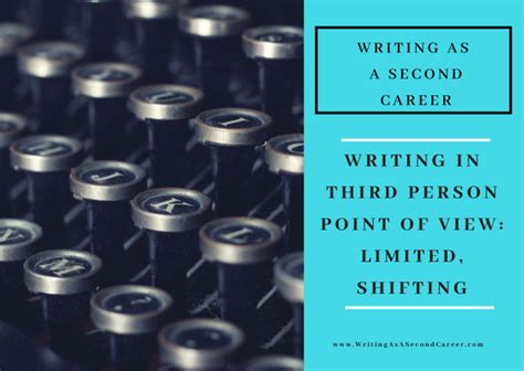 Limited And Shifting Third Person (Point Of View Post No. 3) - Writing ...