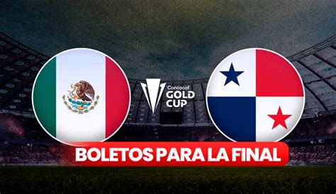 M Xico Vs Panam Boletos Para La Final De La Copa De Oro Precios